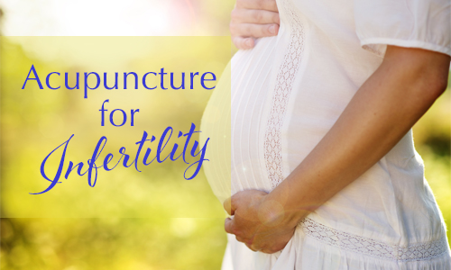 Acupuncture for Infertility